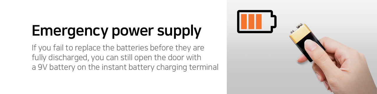 Emergency power supply
If you fail to replace the batteries before they are fully discharged, you can still open the door with a 9V battery on the instant battery charging terminal.