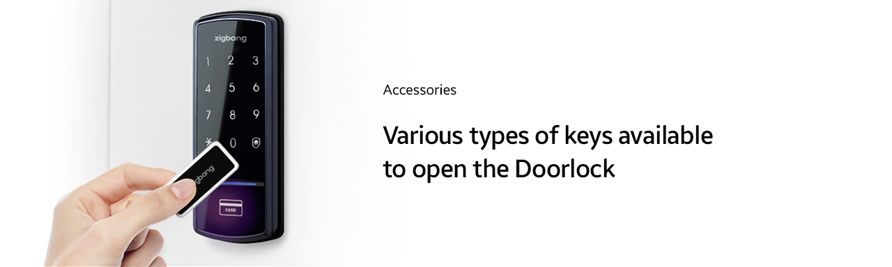 Accessories  Various types of keys available to open the Doorlock 